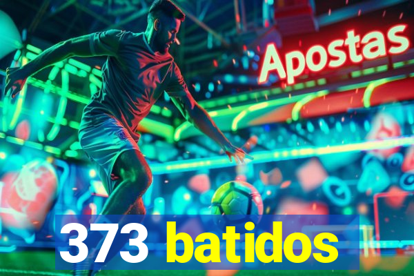 373 batidos